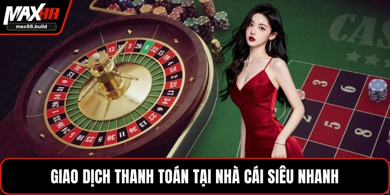 Giao dịch nạp rút tiền tại MAX88 với tốc độ trong 1 phút.